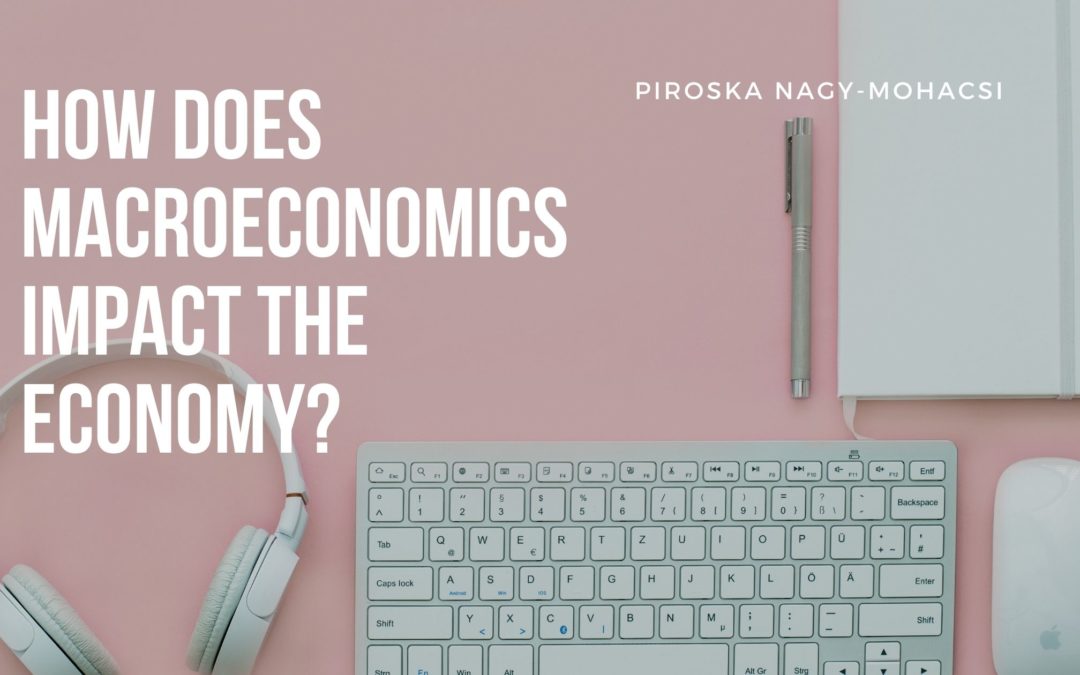 How Does Macroeconomics Impact The Economy?